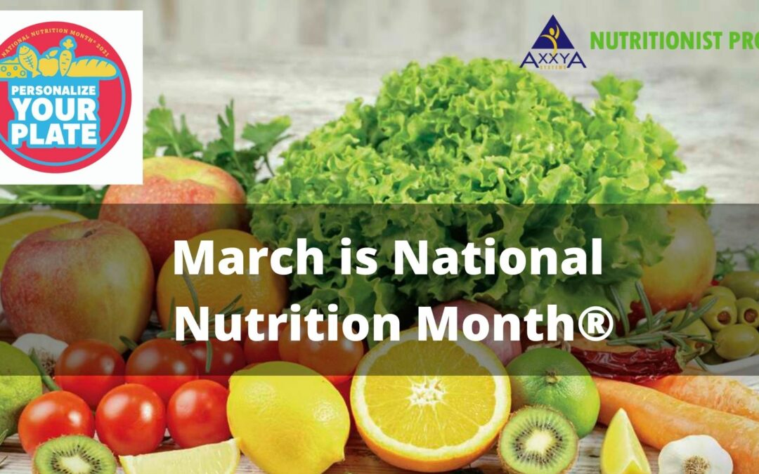 Axxya Systems is Celebrating National Nutrition Month® 2021