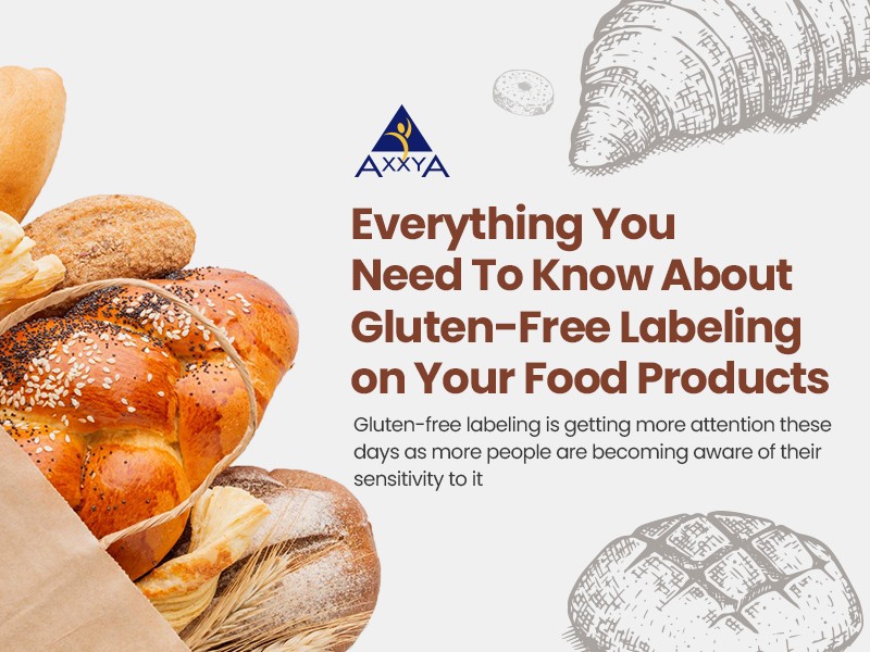 Everything You Need To Know About Gluten-Free Labeling on Your Food Products